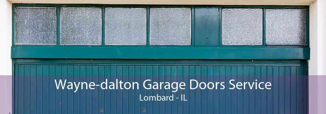 Wayne-dalton Garage Doors Service Lombard - IL